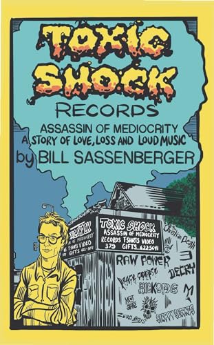 Bill Sassenberger - Toxic Shock Assassin Of Mediocrity [BOOK]