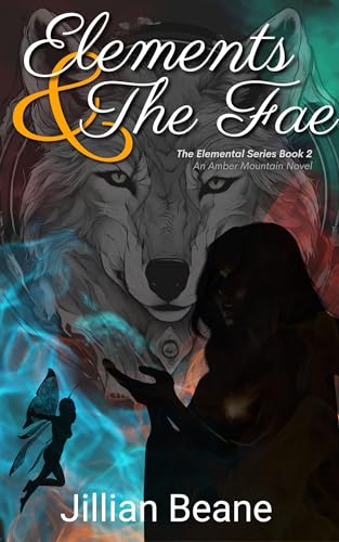 Elements & the Fae: An Amber Mountain Novel