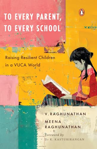 To Every Parent, To Every School: Raising Resilient Children in a VUCA World