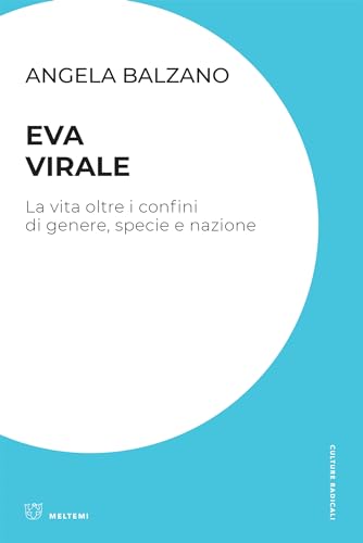 Eva virale: La vita oltre i confini di genere, specie e nazione