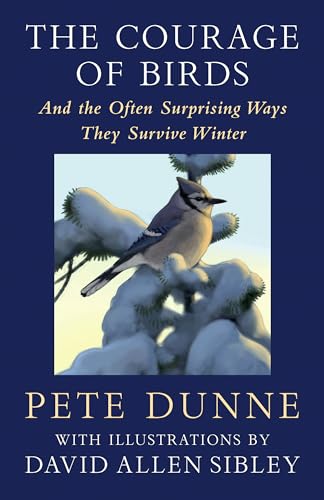 The Courage of Birds: And the Often Surprising Ways They Survive Winter