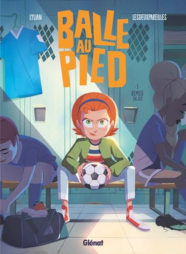 Balle au pied - Tome 01 : Remise en jeu