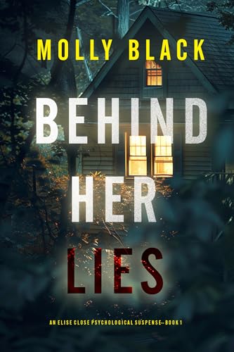 Behind Her Lies (Elise Close, #1)