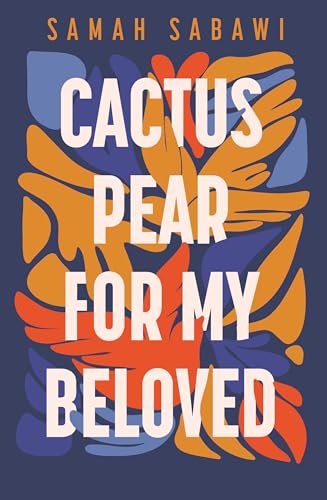 Cactus Pear For My Beloved: A Family Story from Gaza