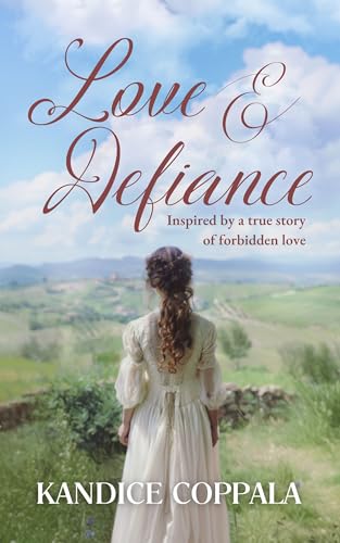 Love & Defiance: Inspired by a true story of forbidden love