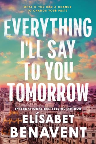 Everything I'll Say to You Tomorrow book cover