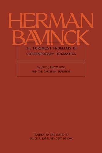 The Foremost Problems of Contemporary Dogmatics: On Faith, Knowledge, and the Christian Tradition
