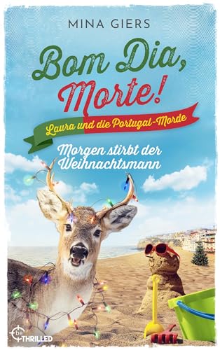 Bom Dia, Morte! - Morgen stirbt der Weihnachtsmann: Urlaubskrimi (Laura und die Portugal-Morde 8)