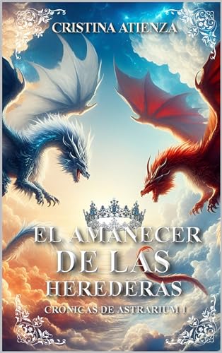 el Amanecer de las Herederas: Crónicas de Astrarium