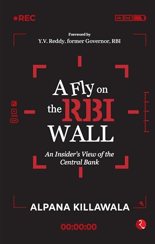 A Fly on the RBI Wall: An Insider’s View of the Central Bank
