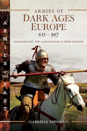 Armies of Dark Ages Europe, 613-987 book cover