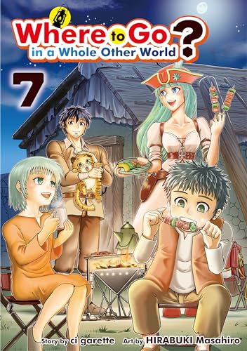 Where to Go in a Whole Other World?:Isekai Ni Tobasareta Ossan Ha Doko He Iku? Vol.7