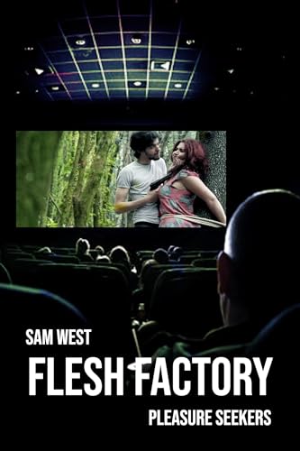 Flesh Factory: Pleasure Seekers: An Extreme Horror Novella