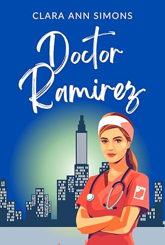Doctor Ramirez: A Sapphic Medical Romance