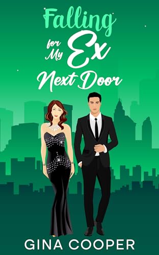 Falling for My Ex Next Door: A Best Friend's Brother Second Chance Romance