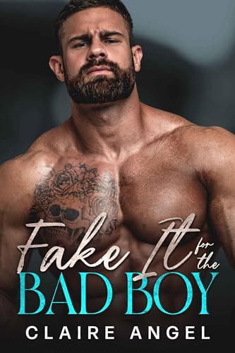 Fake It For The Bad Boy: A Fake Marriage Accidental Pregnancy Romance