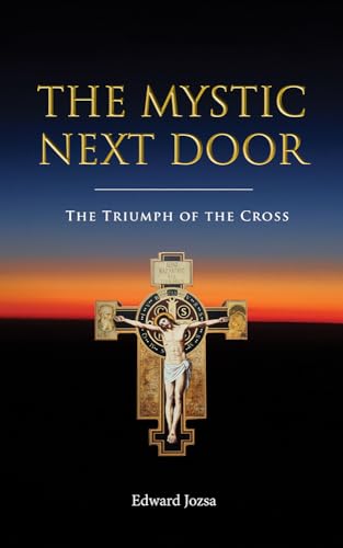 The Triumph of the Cross: The Mystic Next Door