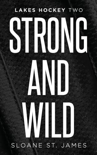 Strong and Wild (Lakes Hockey #2)