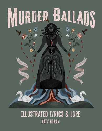 Murder Ballads: Illustrated Lyrics & Lore