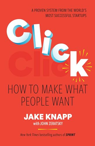 Click: How to Make What People Want