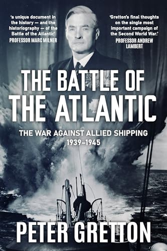 The Battle of the Atlantic: The War Against Allied Shipping, 1939-1945