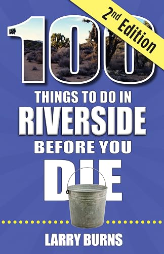 Hello Riverside Book Inside 100 Things to Do in Riverside Before You Die, 2nd edition by Larry ...