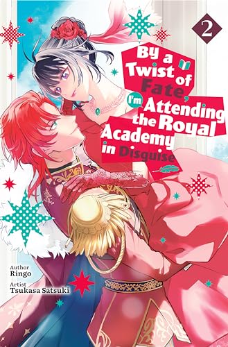 By a Twist of Fate, I’m Attending the Royal Academy in Disguise Vol.2