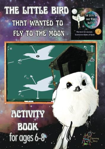 'The Little Bird That Wanted to Fly to the Moon' Activity Book for Ages 6-8