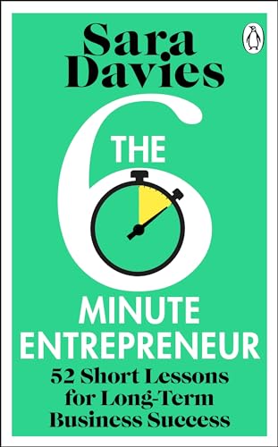 The Six-Minute Entrepreneur: The inspirational business book and Sunday Times bestseller from the Dragon’s Den star