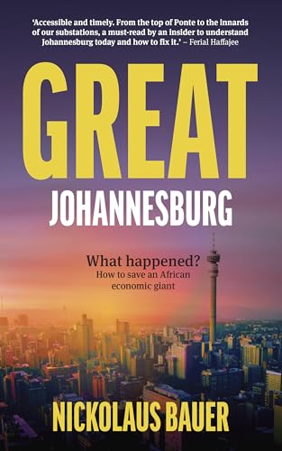 Great Johannesburg: What happened? How to save an African economic giant