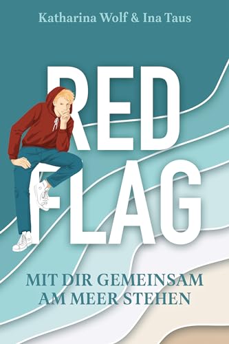 Red Flag - Mit dir gemeinsam am Meer stehen