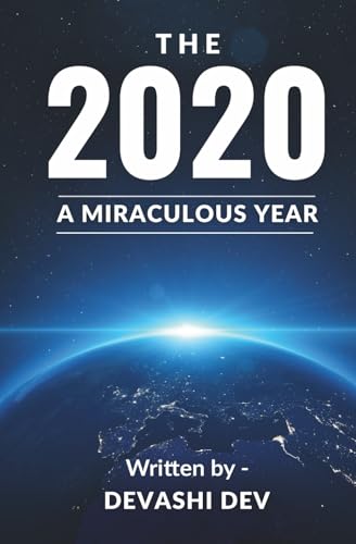 The 2020: A Miraculous Year: An Inspiring Tale of Courage and Hope