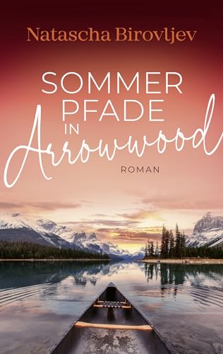 Sommerpfade in Arrowwood (Sleeping Lake Ranch Reihe 3)