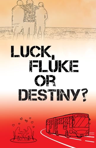 Luck, Fluke or Destiny?