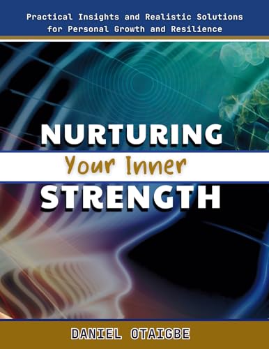 Nurturing your Inner strength: Practical Insights and Realistic ...