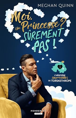Moi, une princesse ? Sûrement pas ! (L’héritière [imprévisible] de Torskethorpe #1)