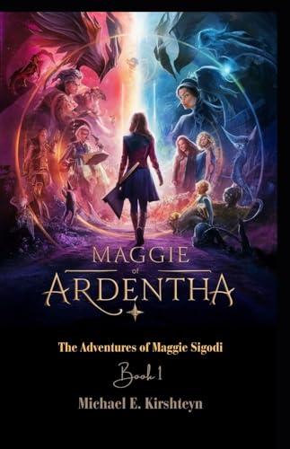 The Adventures of Maggie Sigodi: Maggie of Ardentha.