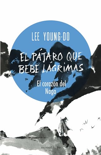 El corazón del Naga (El pájaro que bebe lágrimas, #1)