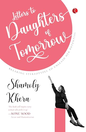 Letters to Daughters of Tomorrow: Breaking Stereotypes to Unleash Her Potential