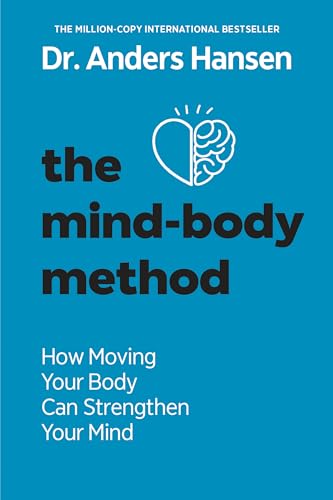 The Mind-Body Method: How Moving Your Body Can Stop You Losing Your Mind