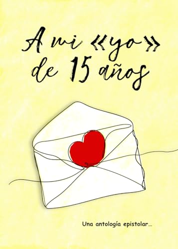 A mi «yo» de 15 años: Una antología epistolar