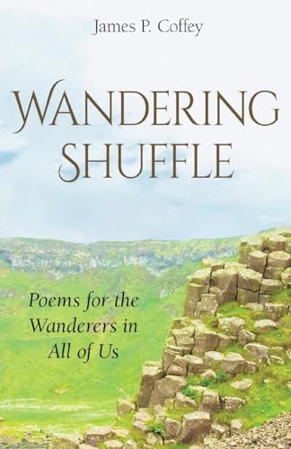 Wandering Shuffle: Poems For The Wanderers In All Of Us