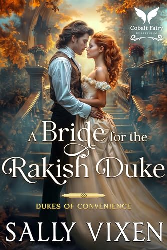 A Bride for the Rakish Duke: A Historical Regency Romance Novel