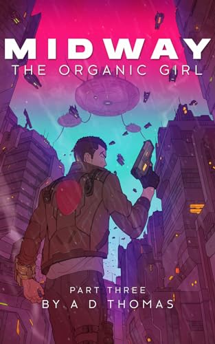 Midway: The Organic Girl: Part Three
