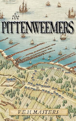 The Pittenweemers: Outstanding 16th Century Historical Fiction based on real events