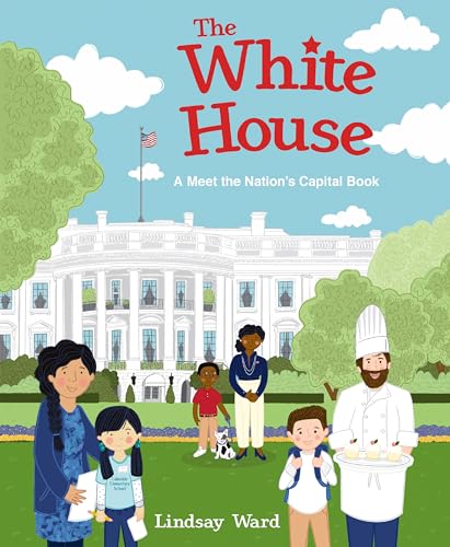 The White House: A Meet the Nation's Capital Book