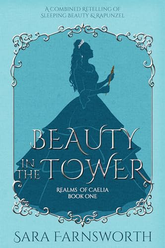 Beauty in the Tower: A Combined Retelling of Sleeping Beauty & Rapunzel