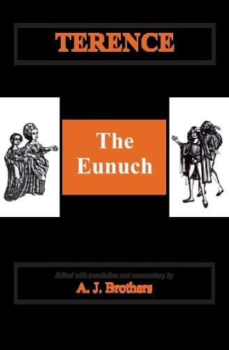 Terence: The Eunuch (Aris & Phillips Classical Texts)