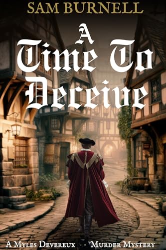 A Time To Deceive: A Myles Devereux Murder Mystery: Mystery and Intrigue in Tudor England