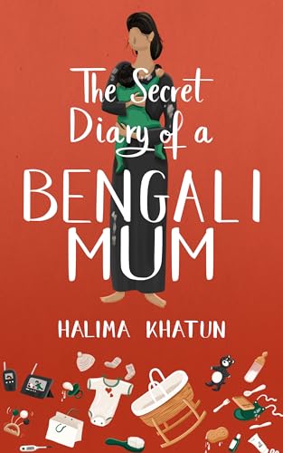 The Secret Diary of a Bengali Mum